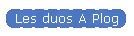Les duos A Plog
